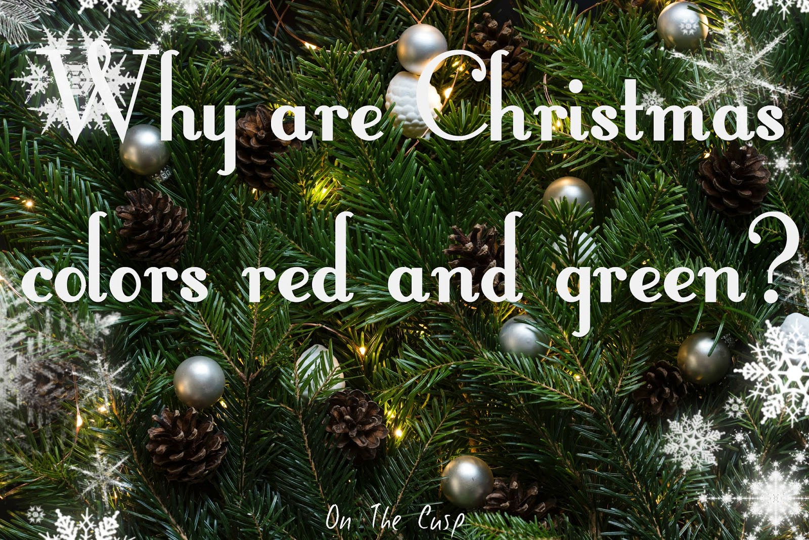 Why Are Christmas Colors Red and Green?