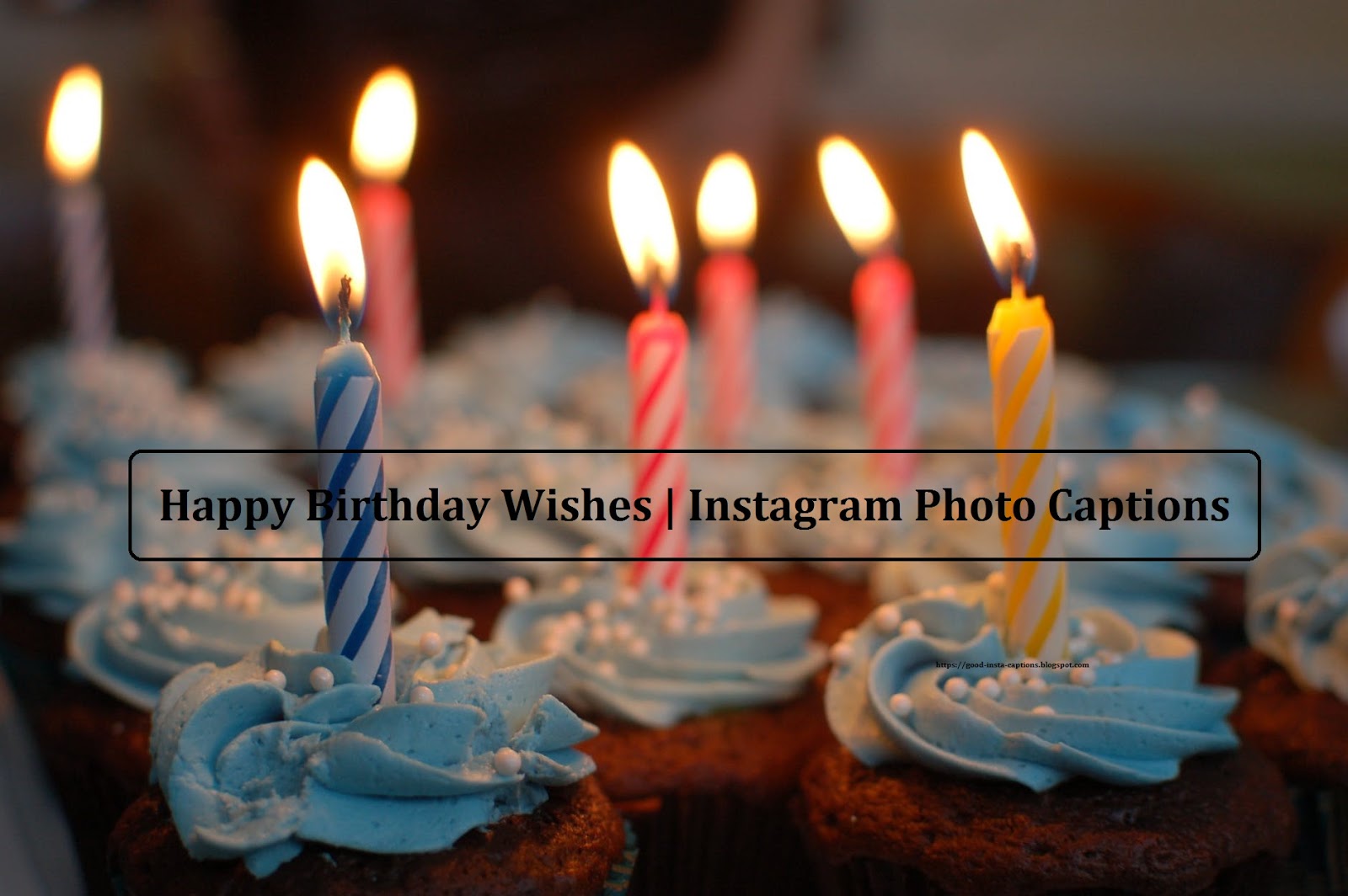 100+ Happy Birthday Wishes | Instagram Photo Captions ...