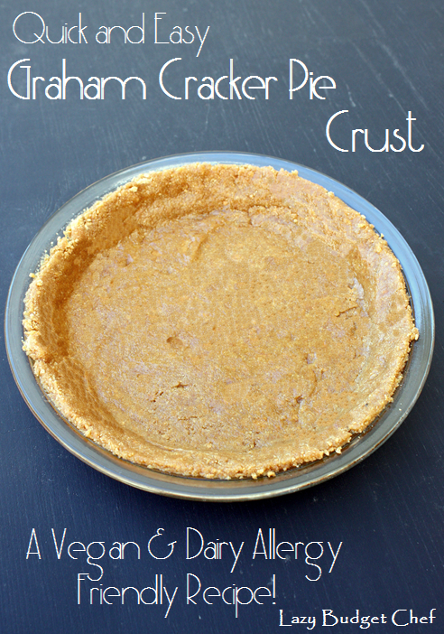 Lazy Budget Chef How To Make A Dairy Free Graham Cracker Pie Crust