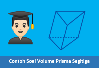 Contoh Soal Volume Prisma Segitiga Beserta Jawabannya