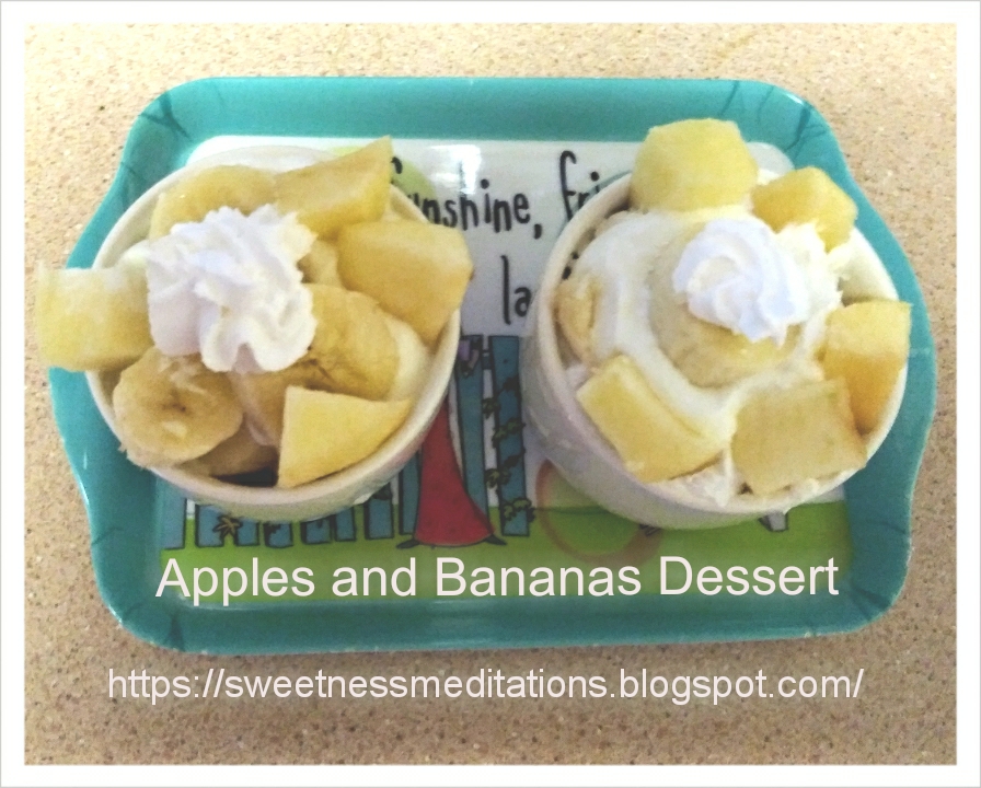 Sweetness Meditations Apples and Bananas Dessert