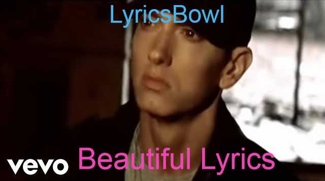 Beautiful Eminem Lyrics - Beautiful Song by Eminem | LyricsBowl Beautiful Eminem Lyrics - Beautiful Song by Eminem | LyricsBowl