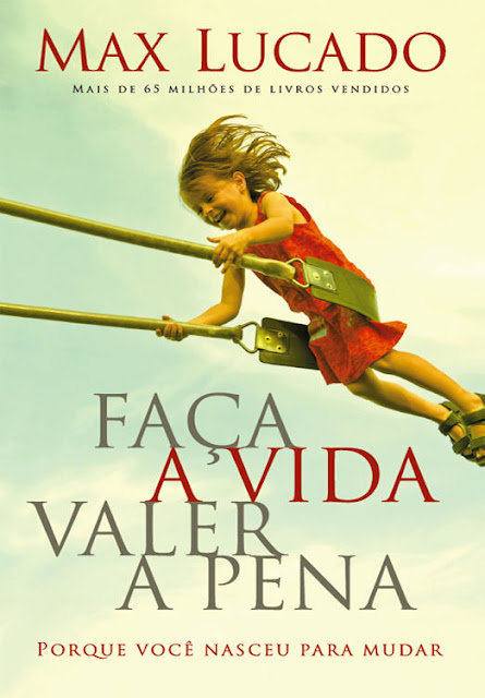 Faça a vida valer a pena Max Lucado