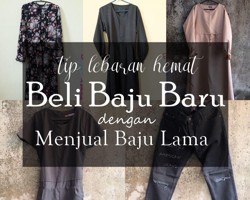 Tip Lebaran Hemat: Beli Baju Baru Dengan Menjual Baju Lama