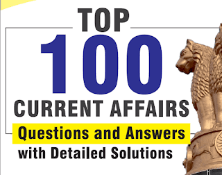 UPSC top 100 Current Affairs Que Ans
