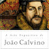 Arte Expositiva de João Calvino - Steven J. Lawson