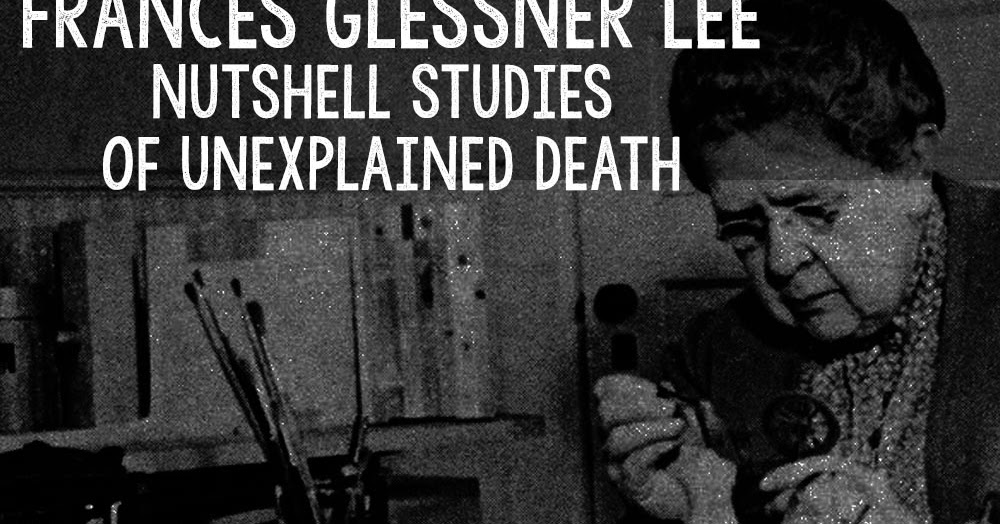 Real Life Is Horror The Nutshell Studies of Unexplained Death