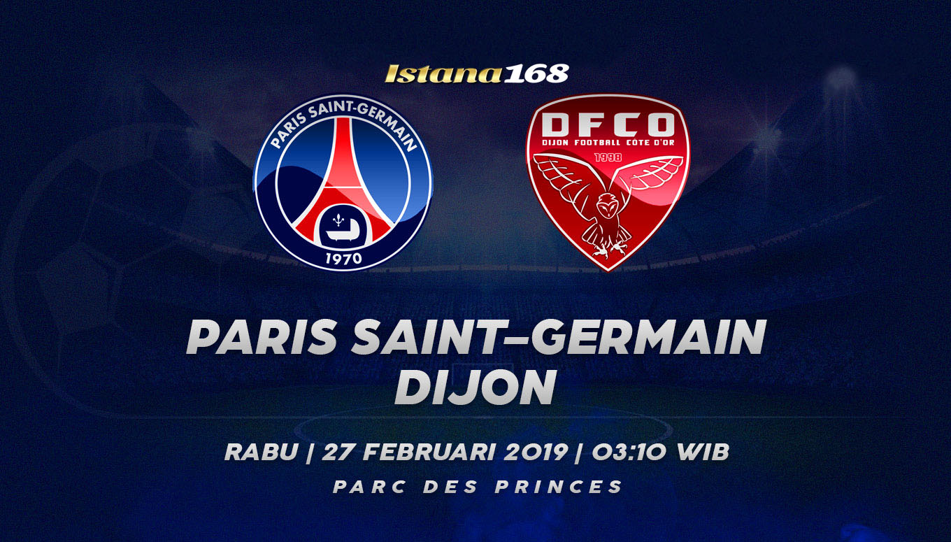 Prediksi Paris Saint Germain Vs Dijon 27 Februari 2019