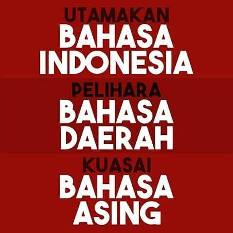 Lestarikan Bahasa Daerah, Gunakan Bahasa Indonesia, Kuasai Bahasa Asing