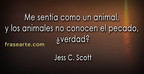Jess C. Scott - frases para reflexionar