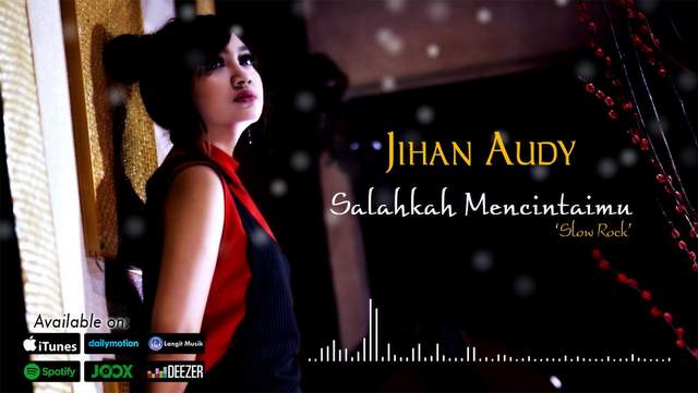 Jihan Audy - Salahkah Mencintaimu (Sayang 11)