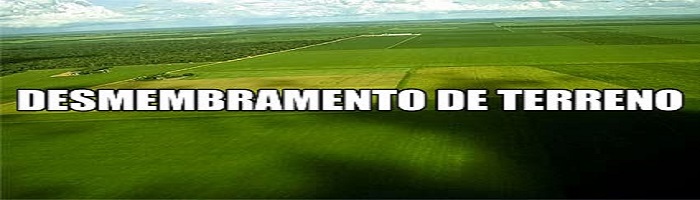 DESMEMBRAMENTO DE TERRENO