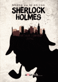 Những Vụ Kỳ Án Của Sherlock Holmes - Arthur Conan Doyle