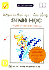 Luyện Thi Đại Học - Cao Đẳng Sinh Học Lý Thuyết Và Bài Tập Khách Quan - Thiều Văn Đường