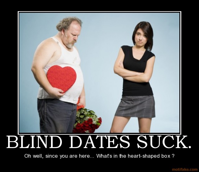 Why blind dates suck