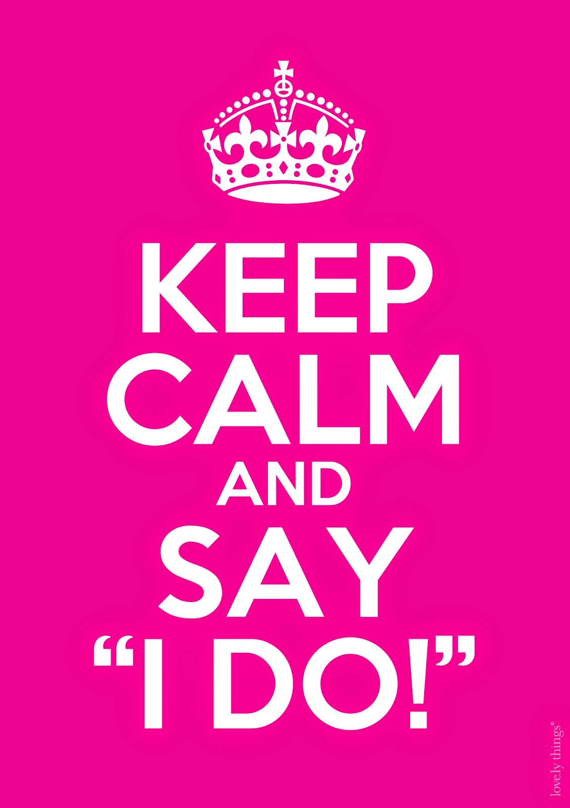 Keep calm and say i do