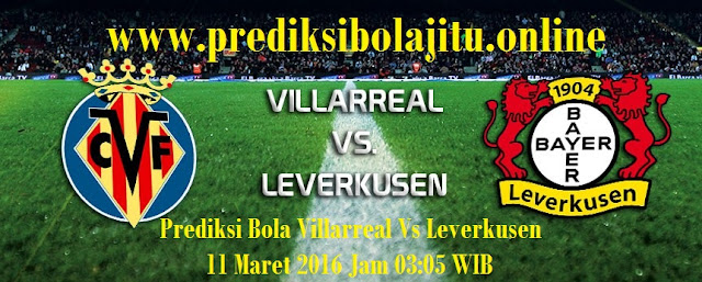 Prediksi Bola Villarreal Vs Leverkusen 11 Maret 2016