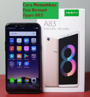 Cara Mematikan Dan Restart Oppo A83