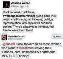 Jessica Valenti: I look forward to all these #womenagainstfeminism giving back their votes, credit cards, family leave, political representation, anti-rape laws and birth control. There's a basket at the door, feel free to leave them there! Mercedes Carrera (TheMercedesXXX): @JasAfk I look forward to all these women who want to #killallmen leaving their iPhones, cars, cosmetics & apartments MEN BUILT behind!