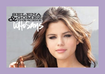   Lyrics Selena Gomez on Teen Tainment  Selena Gomez  Who Says Lyrics