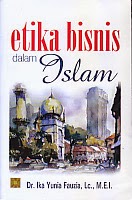BUKU ETIKA BISNIS DALAM ISLAM BUKU ETIKA BISNIS DALAM ISLAM