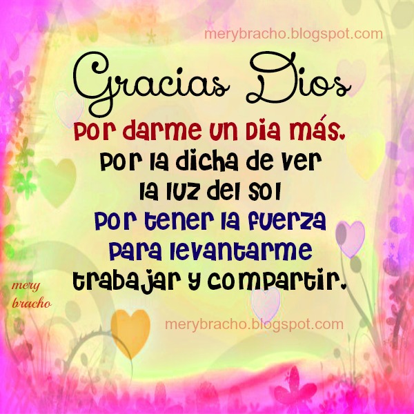 Gracias Dios por darme un Día más de vida, poema cristiano, oración para este nuevo día, buen día con agradecimiento al Señor, Mery Bracho, entre poemas y vivencias, imagen cristiana.