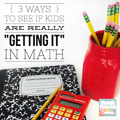 Check out this post for ideas to see if kids are really understanding mathematical concepts.