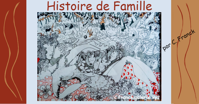 Histoire de famille par C.Franck Histoire de famille par C.Franck