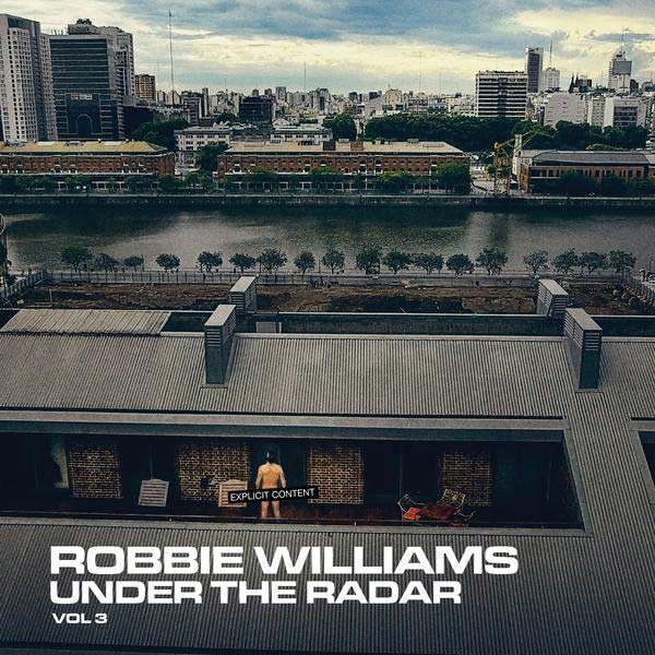 Robbie Williams estrena otro de los temas de ‘Under The Radar Vol. 3’ Robbie Williams estrena otro de los temas de ‘Under The Radar Vol. 3’