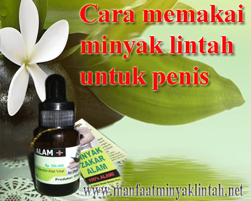 Cara menggunakan minyak lintah Cara menggunakan minyak lintah