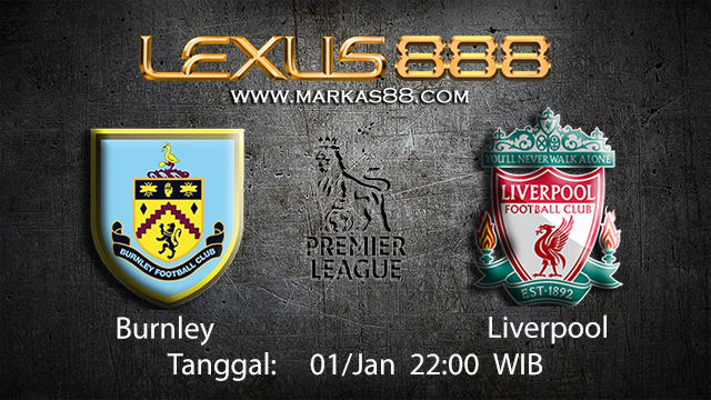 PREDIKSIBOLA - PREDIKSI TARUHAN BOLA BURNLEY VS LIVERPOOL 01 JANUARI 2018 ( ENGLISH PREMIER LEAGUE )