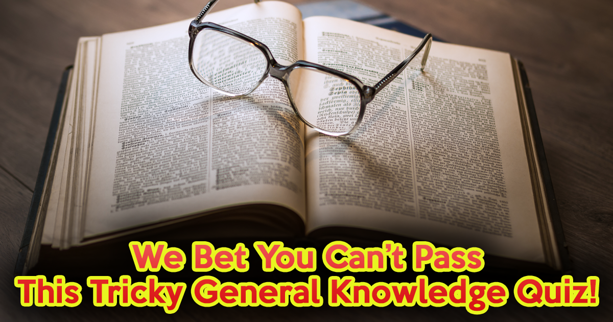 Most People Cannot Score 5/10 In This Knowledge Quiz. Can You? Most People Cannot Score 5/10 In This Knowledge Quiz. Can You?