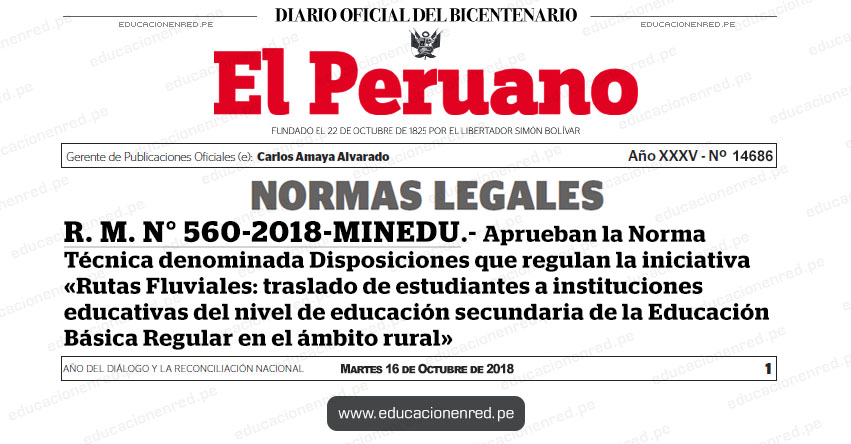 R. M. N° 560-2018-MINEDU - Aprueban la Norma Técnica denominada Disposiciones que regulan la iniciativa «Rutas Fluviales: traslado de estudiantes a instituciones educativas del nivel de educación secundaria de la Educación Básica Regular en el ámbito rural» www.minedu.gob.pe R. M. N° 560-2018-MINEDU - Aprueban la Norma Técnica denominada Disposiciones que regulan la iniciativa «Rutas Fluviales: traslado de estudiantes a instituciones educativas del nivel de educación secundaria de la Educación Básica Regular en el ámbito rural» www.minedu.gob.pe