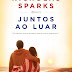 Edições Asa | "Juntos ao Luar" de Nicholas Sparks