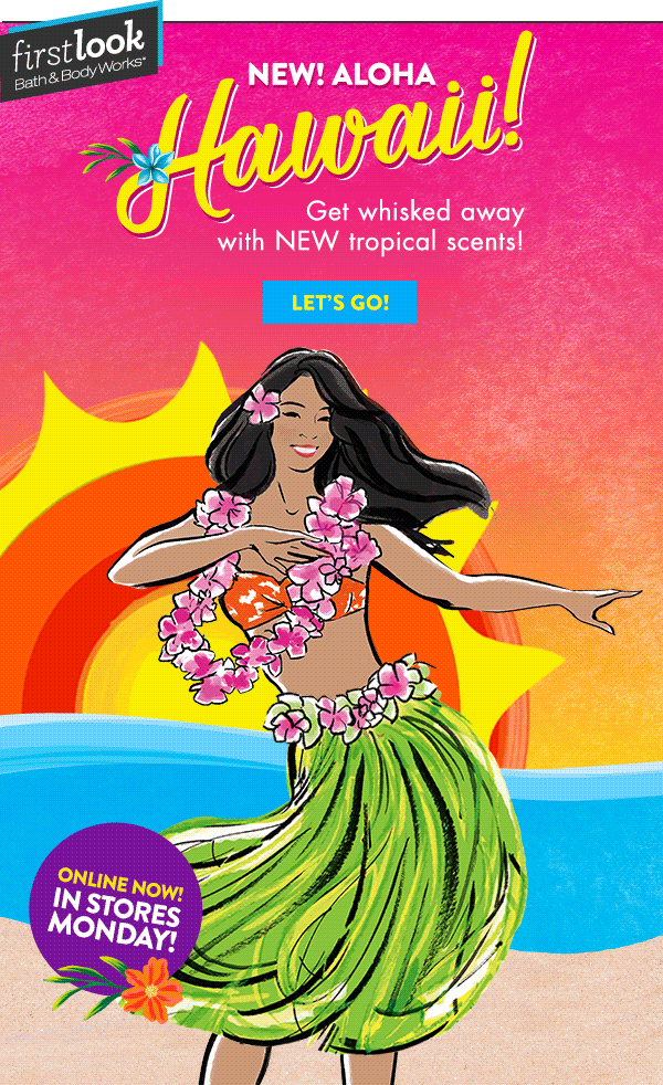 life inside the page bath body works first look aloha bath dance works