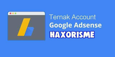 Cara Ternak Adsense Terbaru Menggunakan Satu Blog Versi Haxorisme Cara Ternak Adsense Terbaru Menggunakan Satu Blog Versi Haxorisme