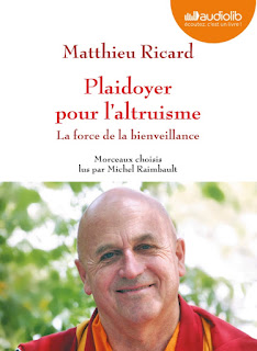 Plaidoyer pour l'altruisme de Matthieu Ricard