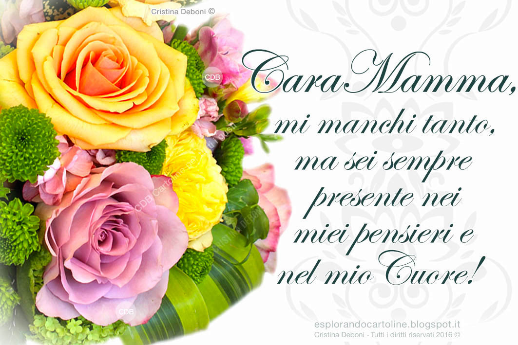 Cdb Cartoline Per Tutti I Gusti Cartolina 2 Novembre Giorno Dei Morti Cara Mamma Mi Manchi Tanto Ma Sei Sempre Presente Nei Miei Pensieri E Nel Mio Cuore Con Immagine Floreale Di