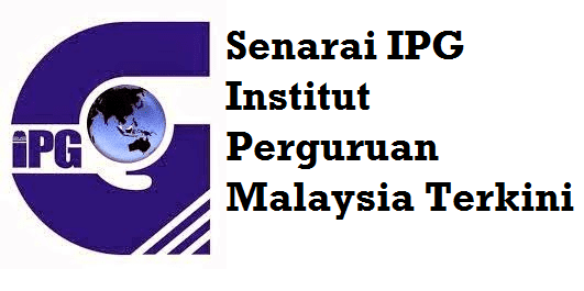 Senarai Ipg Institut Pendidikan Guru Malaysia Terkini