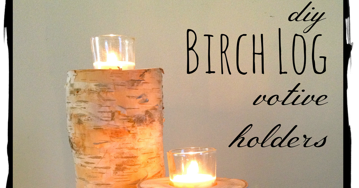That's My Letter DIY Birch Log Votives