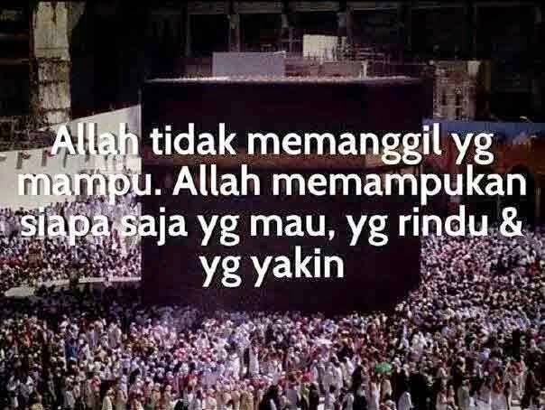 Allah memampukan siapa saja yang mau, yang rindu, dan yang yakin. Allah memampukan siapa saja yang mau, yang rindu, dan yang yakin.