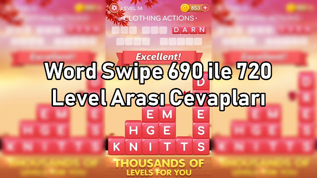 Word Swipe 690 ile 720 Level Arasi Cevaplari Word Swipe 690 ile 720 Level Arasi Cevaplar