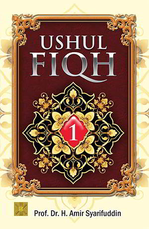 Ushul Fiqih Jilid I PDF Penulis Prof. Dr. H. Amir Syarifudin