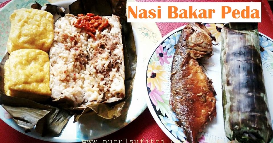 Nasi Bakar Peda Nurul Sufitri S Blog