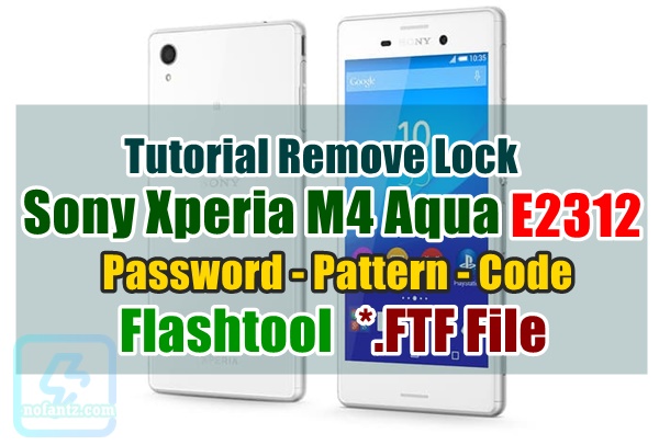 Tutorial Remove Lock Sony Xperia M4 Aqua E2312 Xperia M4 Aqua