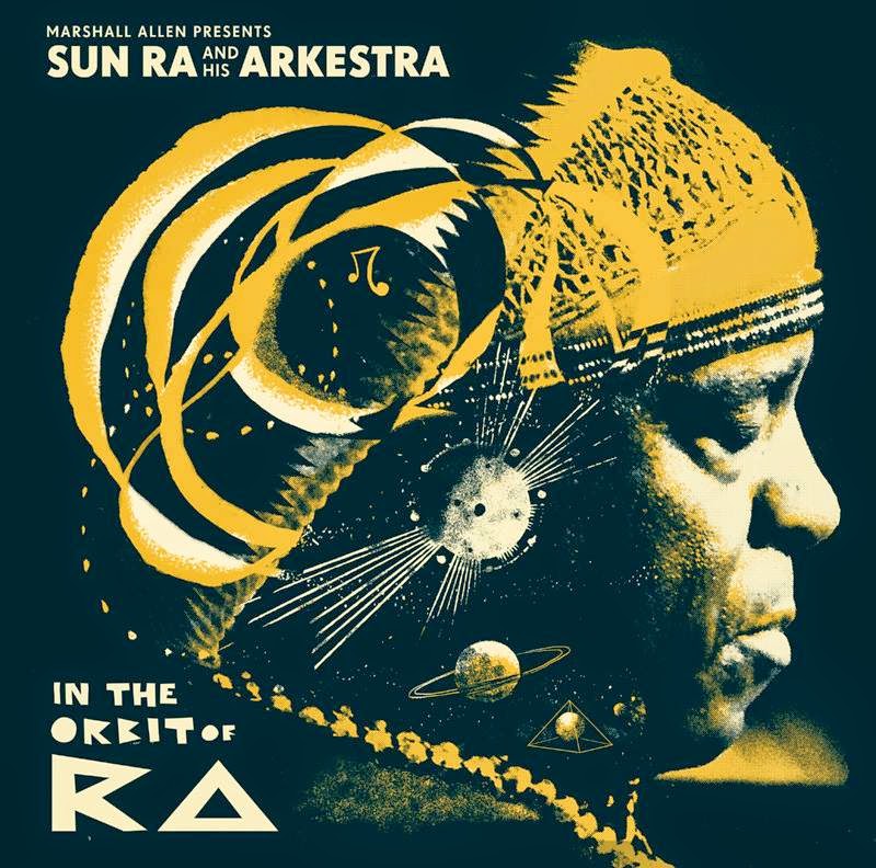 Marshall Allen Presents Sun Ra and His Arkestra: In the Orbit of Ra Released Sept 2014 by Strut / Art Yard
