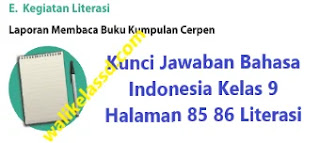 Kunci Jawaban Bahasa Indonesia Kelas 9 Halaman 85 86 Literasi