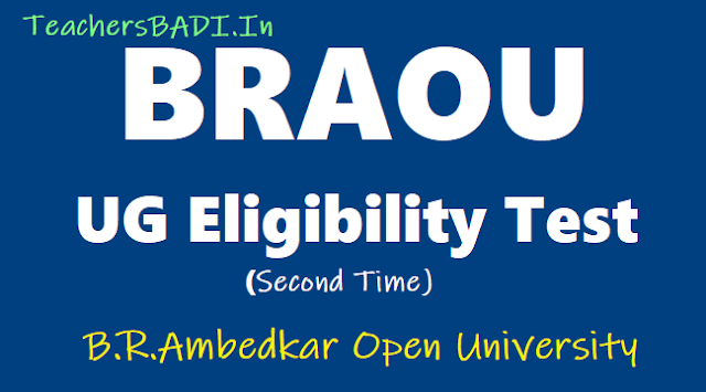 BRAOU UG Eligibility Test 2019 Second Time Entrance Exam Date, Apply Online braou ug second time eligibility test 2019,degree ug ba,bcom,bsc admissions,braou et 2019,how to apply,braou online applications,exam date last date,www.braouonline.in