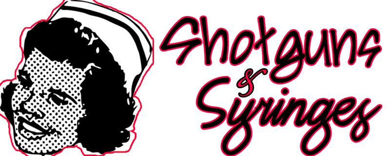 Shotguns and Syringes