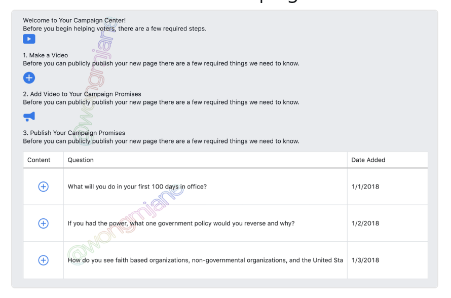 Facebook is working on a tool for Political Campaigns called "Campaign Center".  For now, it shows a non-functional prototype of a tutorial instructing politicians to make a video and add it to a "Campaign Promise"